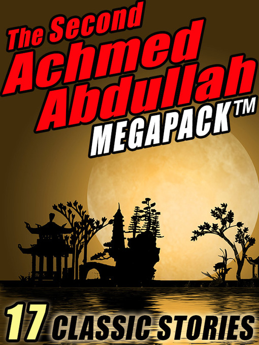 Title details for The Second Achmed Abdullah Megapack by Achmed Abdullah - Available